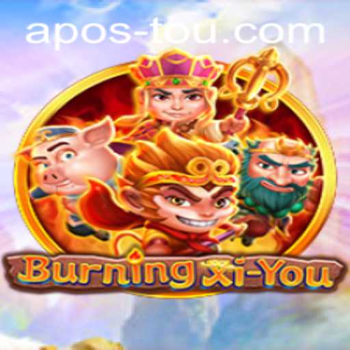 The Exciting World of BurningXiYou: A Journey Through Adventure and Strategy